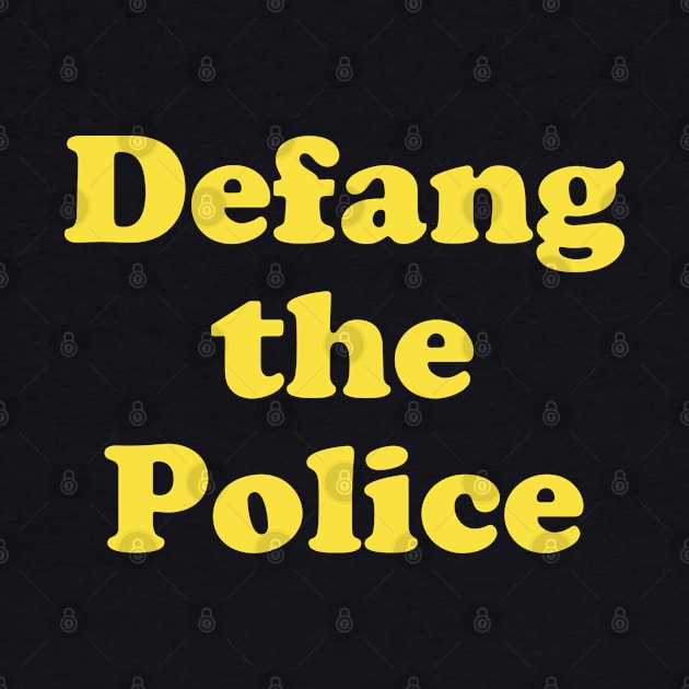 Defang the Police by Bommush Designs